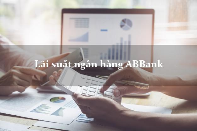 Lãi suất ngân hàng ABBank