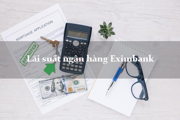 Lãi suất ngân hàng Eximbank