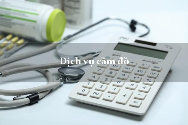Dịch vụ cầm đồ uy tín