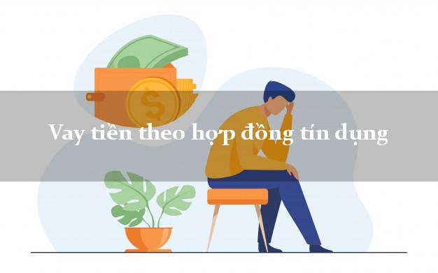 Vay tiền theo hợp đồng tín dụng không gặp mặt