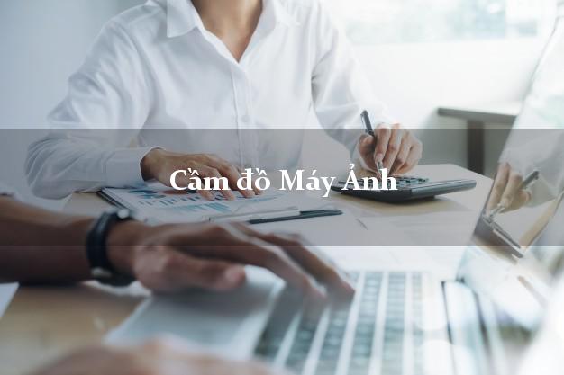Cầm đồ Máy Ảnh