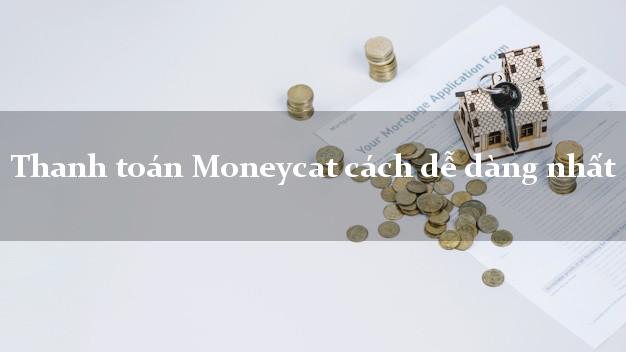 Thanh toán Moneycat cách dễ dàng nhất